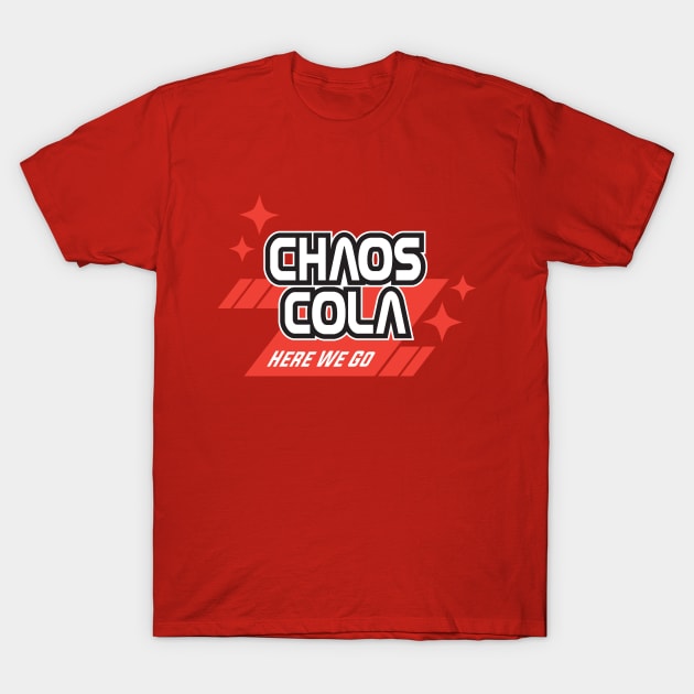 Chaos Cola - Here We Go T-Shirt by Essoterika